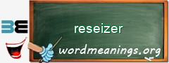 WordMeaning blackboard for reseizer